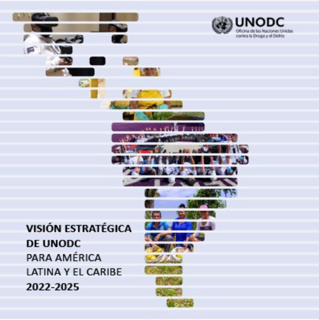 Portada del documento Visión estratégica de UNODC para América Latine y el Caribe 2022-2025