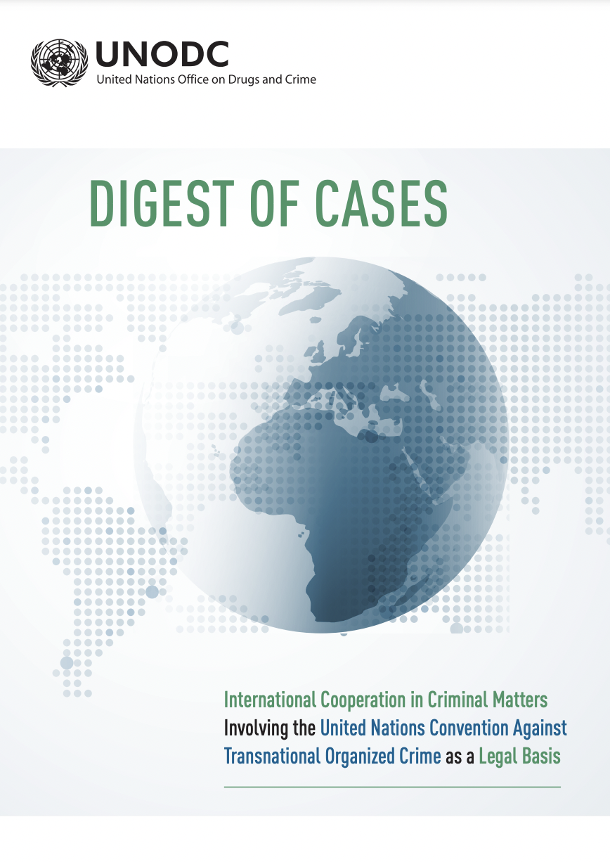 Cover page of the UNODC publication “Digest of Cases: International Cooperation in Criminal Matters involving UNTOC as a legal basis”.