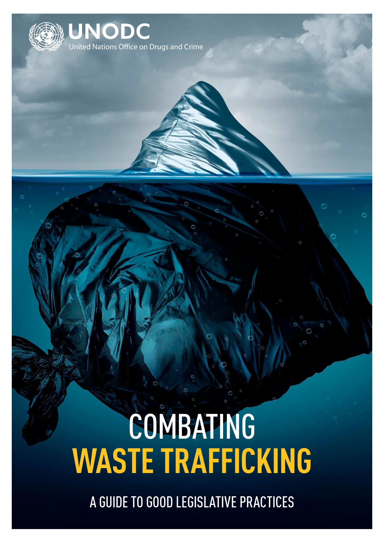 Cover page of the UNODC publication “Combating Waste Trafficking – A Guide to Good Legislative Practices”. 