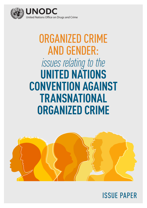 Cover page of the UNODC publication “Organized Crime and Gender: issues relating to the United Nations Convention against Transnational Organized Crime”.