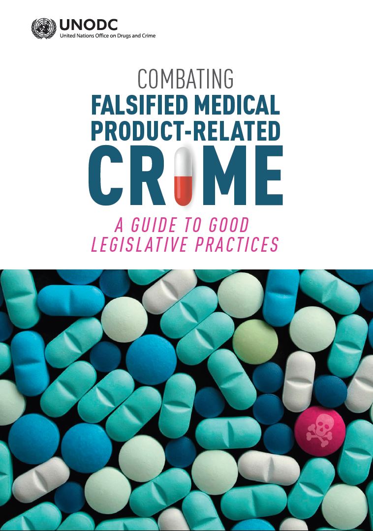 Cover page of the publication "Combating Falsified Medical Product-Related Crime: A Guide to Good Legislative Practices"