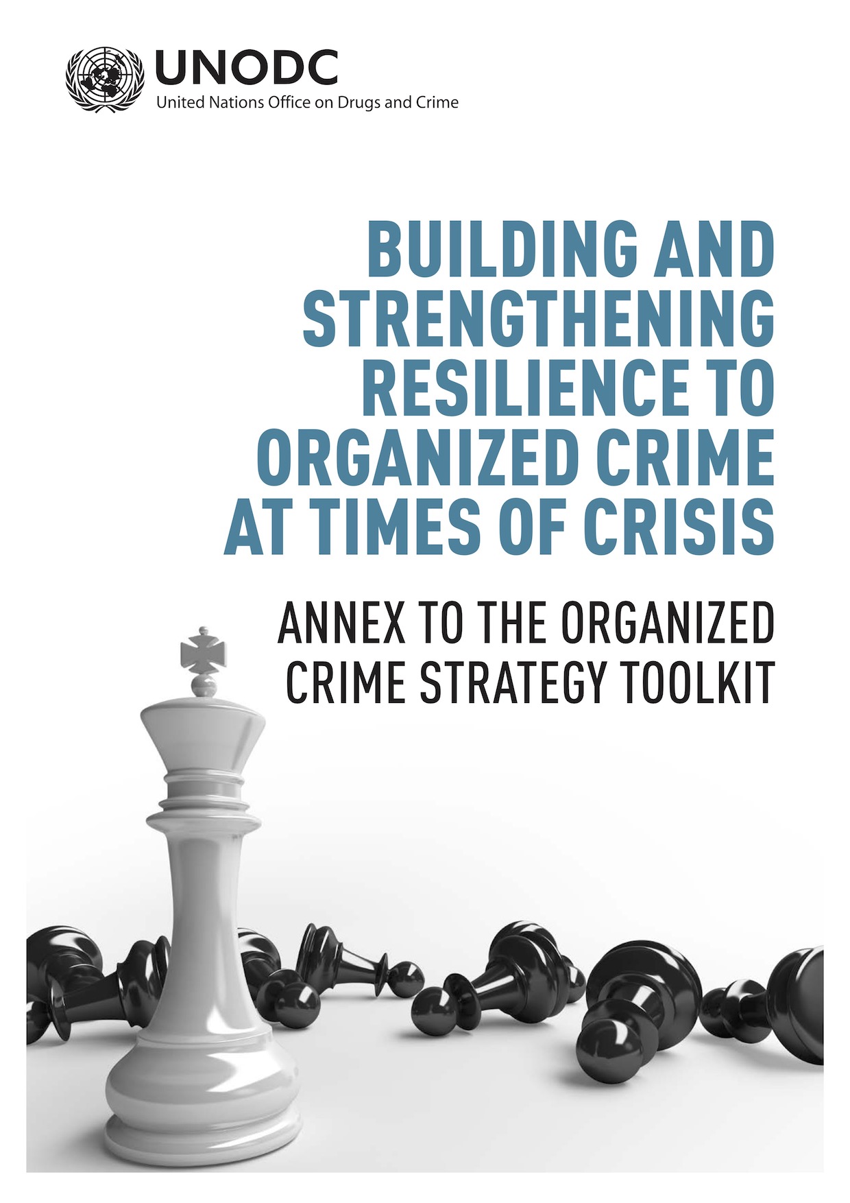 Cover page of the UNODC publication “Building and Strengthening Resilience to Organized Crime at Times of Crisis - Annex to the Organized Crime Strategy Toolkit”.