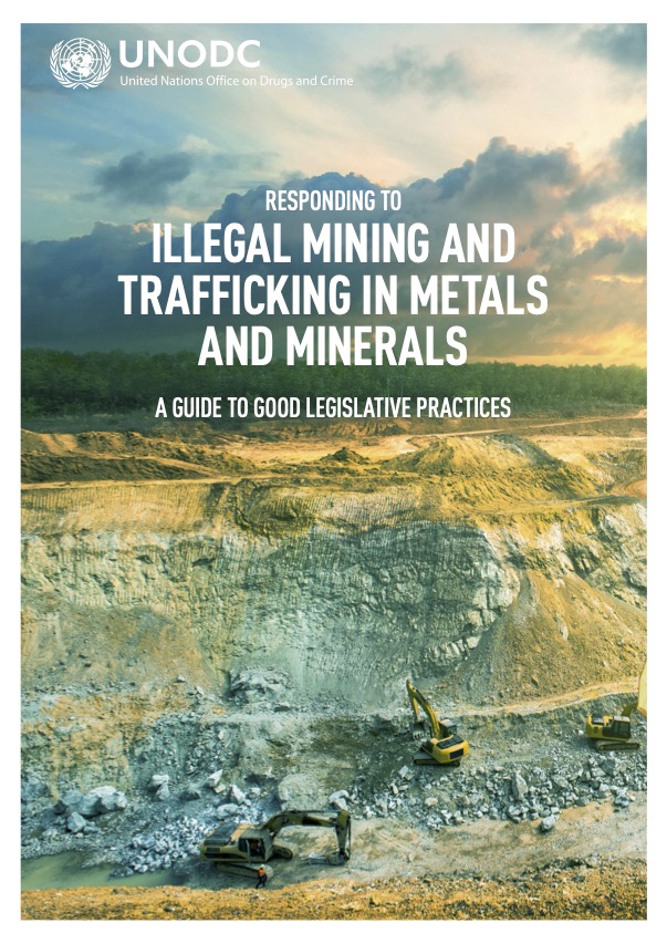 Cover page of the UNODC publication “Responding to Illegal Mining and Trafficking in Metals and Minerals – A Guide to Good Legislative Practices”. 