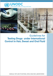 Guidelines for Testing Drugs under International Control in Hair Sweat and Oral Fluid