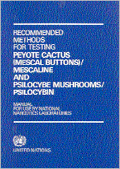 Recommended Methods for Testing Peyote Cactus (Mescal Buttons)/Mescaline and Psilocybe Mushrooms/Psilocybin