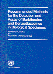Recommended Methods for the Detection and Assay of Barbiturates and Benzodiazepines in Biological Specimens