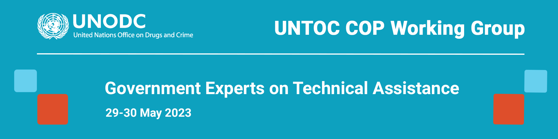 Visual with the logo of UNODC. The following text appears on the visual: "UNTOC COP Working Group - Government Experts on Technical Assistance - 29-30 May 2023". 