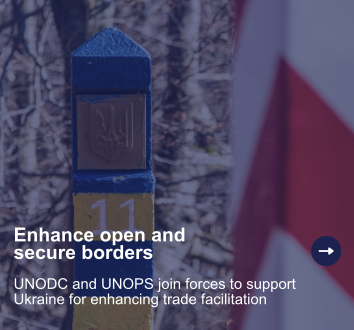 Webstory: UNODC and UNOPS join forces to support Ukraine for enhancing trade facilitation and support for open and secure borders