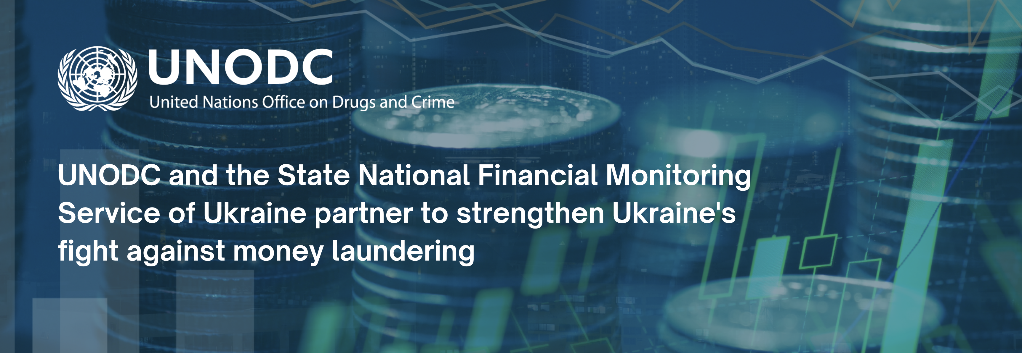 Webstory: UNODC & the State National Financial Monitoring Service of Ukraine partner to strengthen Ukraine's fight against money laundering