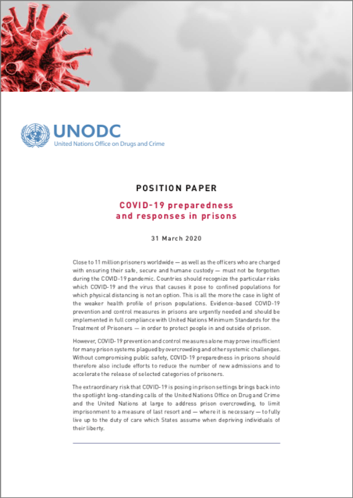 <div style="text-align: center;">UNODC position paper on COVID-19 preparedness and responses in prisons</div>
<div style="text-align: center;"><a href="https://www.unodc.org/documents/justice-and-prison-reform/COVID-19/20-02110_Position_paper_EN.pdf">English</a> | <a href="https://www.unodc.org/documents/justice-and-prison-reform/COVID-19/20-02216_Position_paper_FR.pdf">French</a> | <a href="https://www.unodc.org/documents/justice-and-prison-reform/COVID-19/20-02218_Position_paper_ES.pdf">Spanish</a> </div>
<div style="text-align: center;"><a href="https://www.unodc.org/documents/justice-and-prison-reform/COVID-19/20-02215_Position_paper_AR.pdf">Arabic</a> | <a href="https://www.unodc.org/documents/justice-and-prison-reform/COVID-19/20-02217_Position_paper_RU.pdf">Russian</a> | <a href="https://www.unodc.org/documents/justice-and-prison-reform/COVID-19/UNODC_Position_paper-COVID-19_in_prisons_Chinese_version.pdf">Chinese</a> </div>
<div style="text-align: center;"><a href="https://www.unodc.org/documents/justice-and-prison-reform/UNODC_Nota_de_Posicionamento_-_COVID_19_Virus.pdf">Portuguese</a> | <a href="/documents/hiv-aids/publications/Prisons_and_other_closed_settings/FA-UNODC_Position_paper_COVID-19_in_prisons_2070_w.pdf">Farsi</a></div>