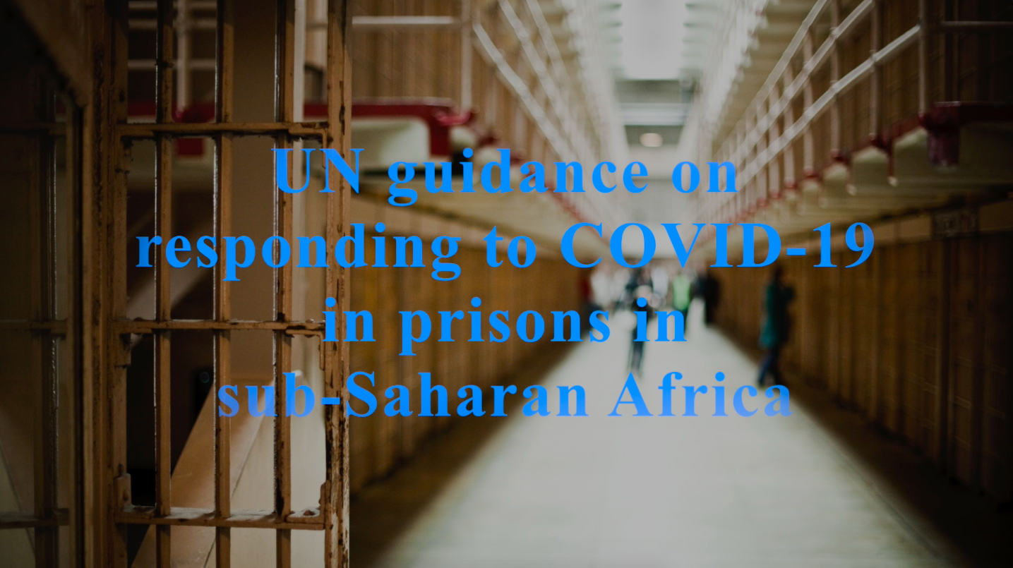 <div style="text-align:center">UN guidance on responding to COVID-19 in prisons in sub-Saharan Africa</div>