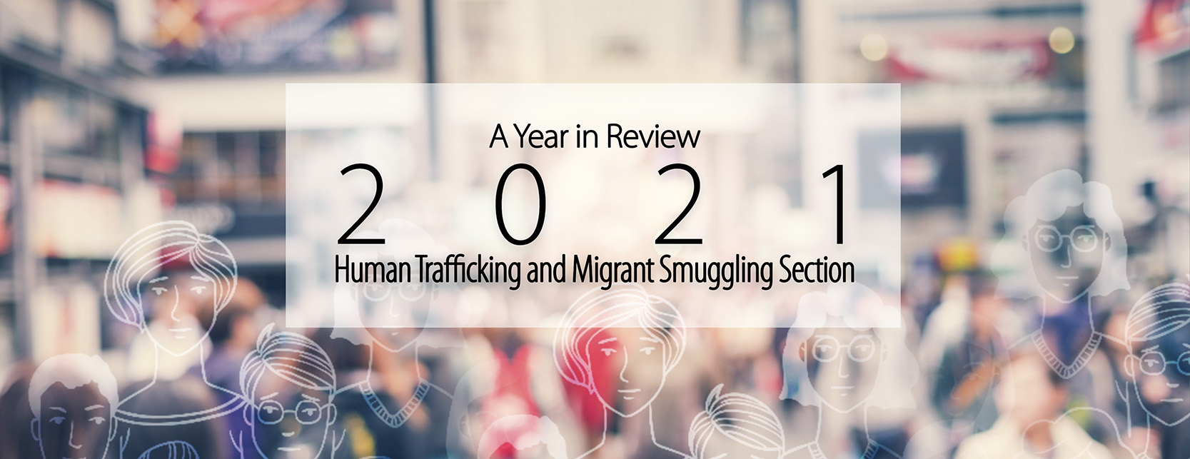 Human Trafficking and Migrant Smuggling Section of the United Nations Office on Drugs and Crime (UNODC) has released its 2021 Annual Report