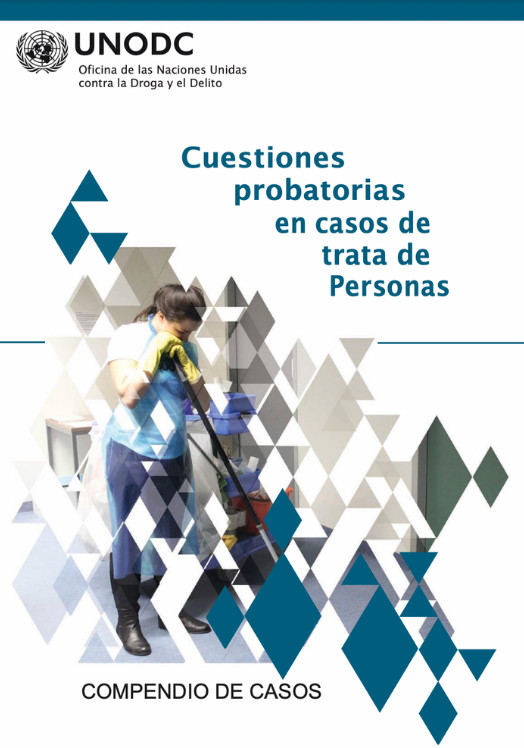 <a href="https://www.unodc.org/documents/human-trafficking/2021/Cuestiones_Probatorias_en_Casos_de_Trata_de_Personas._Case_Digest.pdf">Cuestiones Probatorias en Casos de Trata de Personas</a>