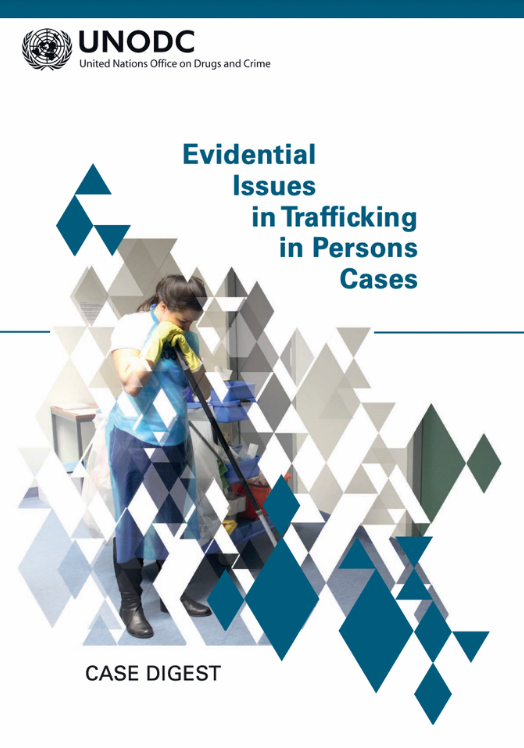 <a href="https://www.unodc.org/documents/human-trafficking/2017/Case_Digest_Evidential_Issues_in_Trafficking.pdf">Evidential Issues in Trafficking in Persons Cases: Case Digest</a>