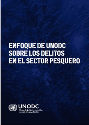Portada de la publicación Enfoque de UNODC sobre los delitos en el sector pesquero